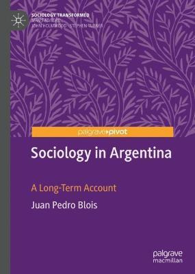 Libro Sociology In Argentina : A Long-term Account - Juan...