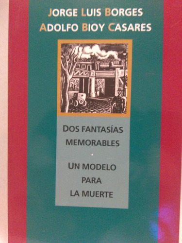Dos Fantasias Memorables- Un Modelo.. L. Borges B. Casares