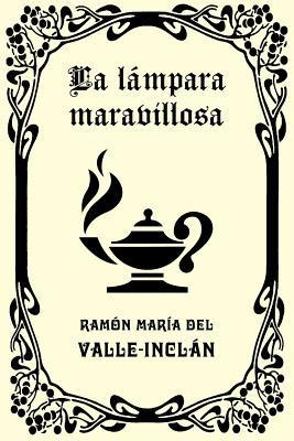 Libro La Lampara Maravillosa - Ramon Maria Del Valle-inclan