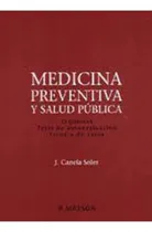 Comprar Medicina Preventiva Y Salud Publica, Canela Soler, De Jaume Canela Soler. Editorial Masson En Español