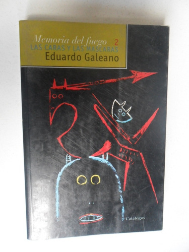 Las Caras Y Las Máscaras - Memoria Del Fuego 2 - Galeano