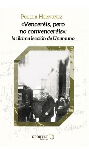 Vencerãâ©is, Pero No Convencerãâ©is, De Pollux Hernuñez. Editorial Oportet Editores, Tapa Blanda En Español