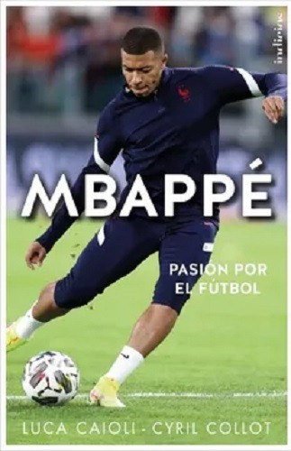 Mbappe - Pasión Por El Futbol - Caioli Y Collot 