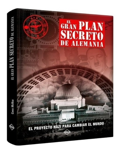 El Gran Plan Secreto De Alemania Proyecto Nazi - Mcnab Chris