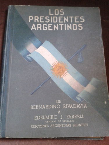 Los Presidentes Argentinos De B. Rivadavia A Farrel Envios