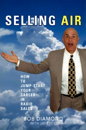 Selling Air, De Bob Diamond. Editorial Iuniverse, Tapa Blanda En Inglés