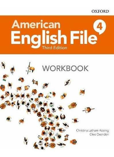 AMERICAN ENGLISH FILE 4  WORKBOOK, de CHRISTINA LATHAM-KOENIG, CLIVE OXEDEN. Editorial OXFORD, tapa blanda en inglés, 2020