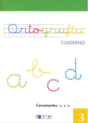 Ortografia 3 - Consonantes: S, V, Z, De Equipo Alba. Editorial Dylar Ediciones, S.l, Tapa Blanda En Español