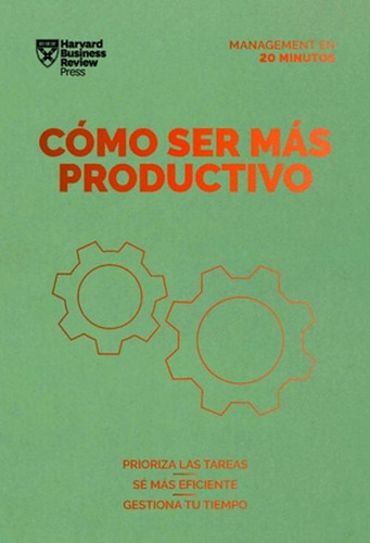 Libro Cómo Ser Más Productivo. Serie Management En 20 Minut