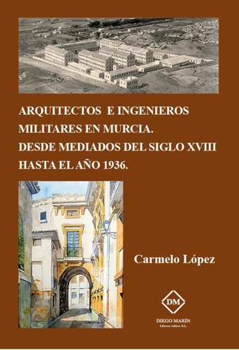 Libro Arquitectos E Ingenieros Militares En Murcia. Desde...