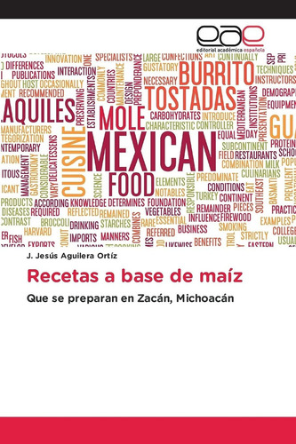 Libro Recetas A Base De Maíz: Que Se Preparan En Zacán, Lcm4