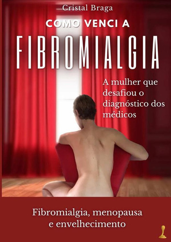 Como Venci A Fibromialgia, De Cristal Braga