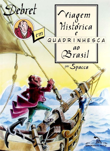Imagem 1 de 1 de Debret Em Viagem Histórica E Quadrinhesca Ao Brasil - Hq