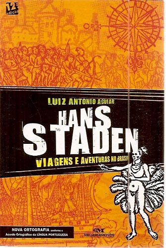 Hans Staden Viagens E Aventuras No Brasi Aguiar, Luiz Anton