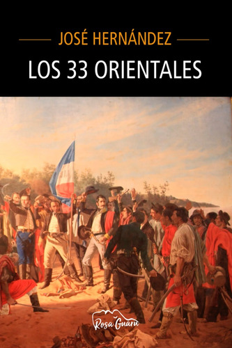 Los 33 Orientales - José Hernández - Ediciones Fabro