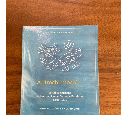 Al Trochi Mochi. Gómez De Ixtapa Bahía De Banderas Libro (Usado)