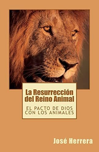 La Resurrección Del Reino Animal (spanish Edition), De Herrera, José. Editorial Createspace Independent Publishing Platform, Tapa Blanda En Español
