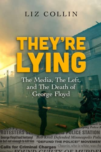 Theyøre Lying: The Media, The Left, And The Death Of George Floyd, De Collin, Liz. Editorial Oem, Tapa Blanda En Inglés