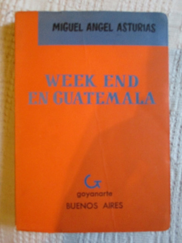 Miguel Ángel Asturias - Week End En Guatemala