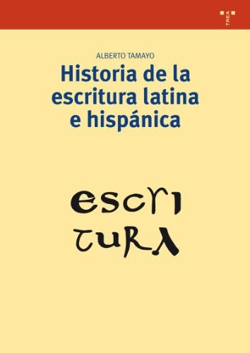 Historia De La Escritura Latina E Hispánica, Tamayo, Trea