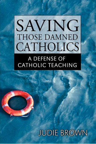 Libro: En Ingles Saving Those Damned Catholics