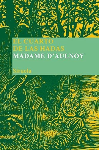 El Cuarto De Las Hadas, Madame D'aulnoy, Siruela