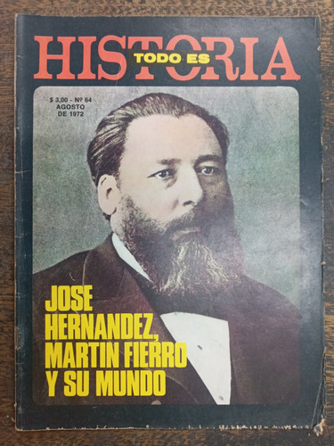 Todo Es Historia Nº 64 * Agosto 1972 * Jose Hernandez Y Mf *