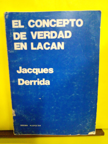 El Concepto De Verdad En Lacan - J. Derrida - Homo Sapiens