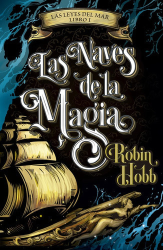 Las Leyes Del Mar 1 - Las Naves De La Magia, De Hobb, Robin. Serie Éxitos, Vol. 1. Editorial Plaza & Janes, Tapa Blanda En Español, 2015