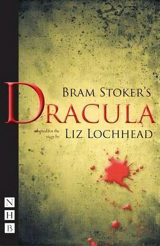 Dracula (stage Version), De Liz Lochhead. Editorial Nick Hern Books, Tapa Blanda En Inglés