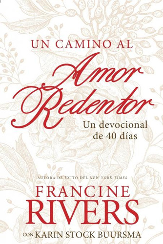Libro: Un Camino Al Amor Redentor. Francine Rivers/karin Buu