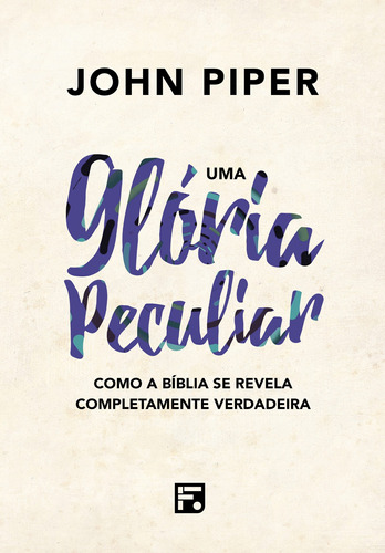 Uma glória peculiar, de Piper, John. Editora Missão Evangélica Literária, capa dura em português, 2018