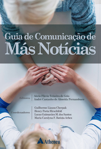 Guia de Comunicação de Más Notícias, de Cherpak, Guilherme Liausu. Editora Atheneu Ltda, capa mole em português, 2019
