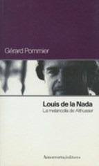 Louis De La Nada La Melancolia De Althusser - Pommier Gerar