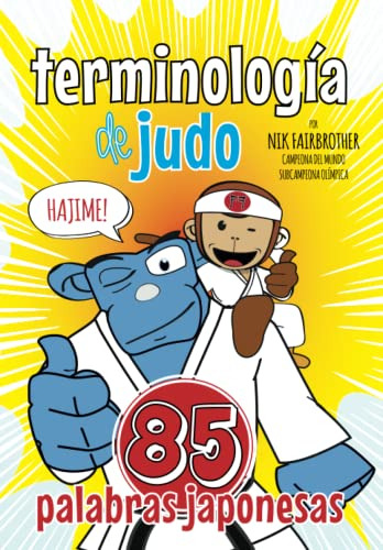 Terminologia De Judo: 85 Palabras Japonesas -koka Kids Judo