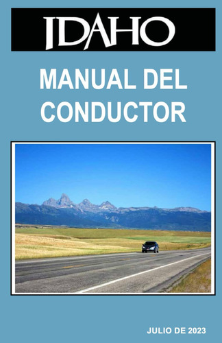 Libro: Idaho Manual Del Conductor (julio De 2023): Idaho And