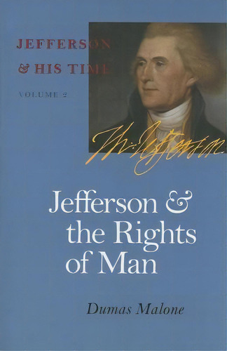 Jefferson And The Rights Of Man, De Dumas Malone. Editorial University Of Virginia Press, Tapa Blanda En Inglés