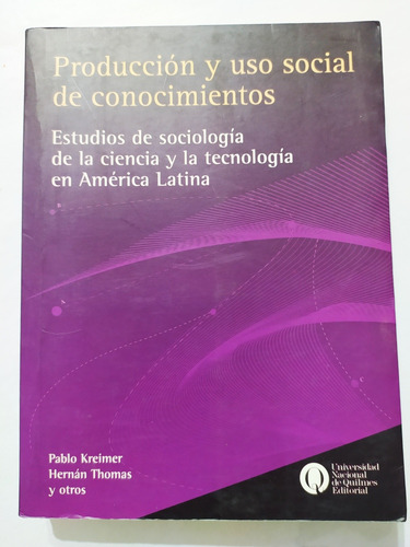 Producción Y Uso Social De Conocimientos Estudios Sociología