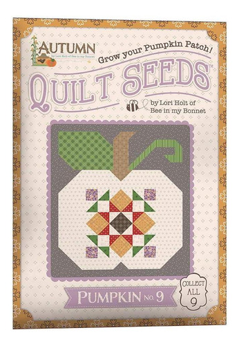 Lori Holt Autumn Quilt Seeds 1-9 (calabaza No 1)