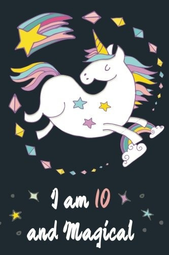 I Am 10 And Magical Cute Unicorn Journal And Sketchbook, Hap