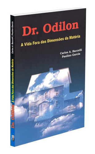 Dr. Odilon - A Vida Fora Das Dimensões Da Matéria