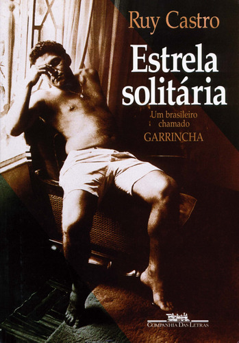 Estrela solitária, de Castro, Ruy. Editora Schwarcz SA, capa mole em português, 1995