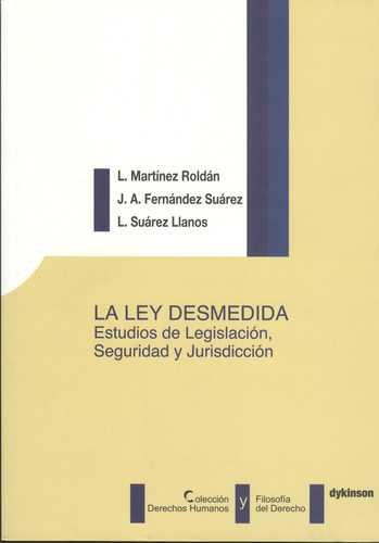 Libro Ley Desmedida. Estudios De Legislación, Seguridad Y J