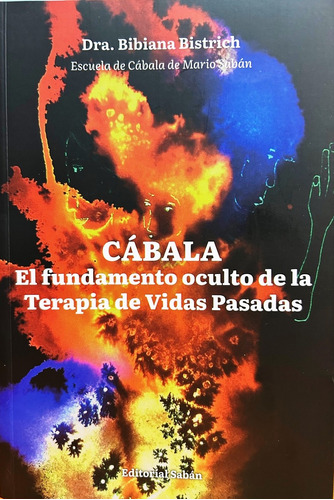 Cábala. El Fundamento Oculto De La Terapia De Vidas Pasadas 