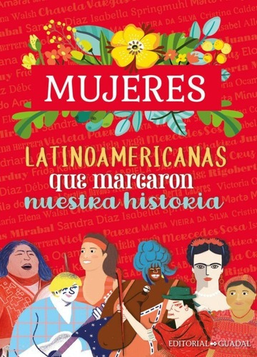 ** Mujeres Latinoamericanas Que Marcaron Nuestra Historia **