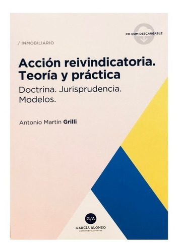 Acción Reivindicatoria (teoría Y Práctica)  Grilli, Martin A