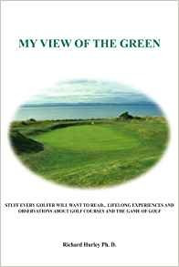 My View Of The Green Stuff Every Golfer Will Want To Read Li