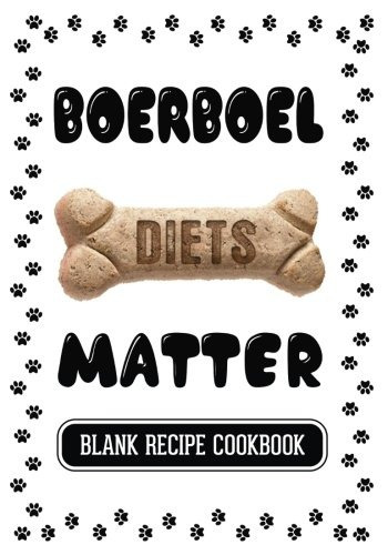 Boerboel Diets Matter Dog Food  Y  Treats Blank Recipe Journ