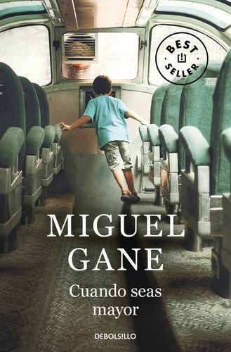 Cuando seas mayor, de Gane, Miguel. Editorial Debolsillo, tapa blanda en español