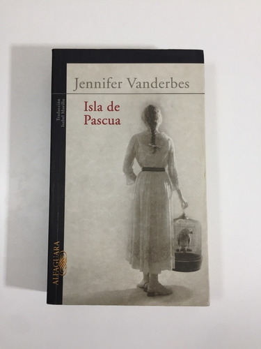 Jennifer Vanderbes / Isla De Pascua / Alfaguara